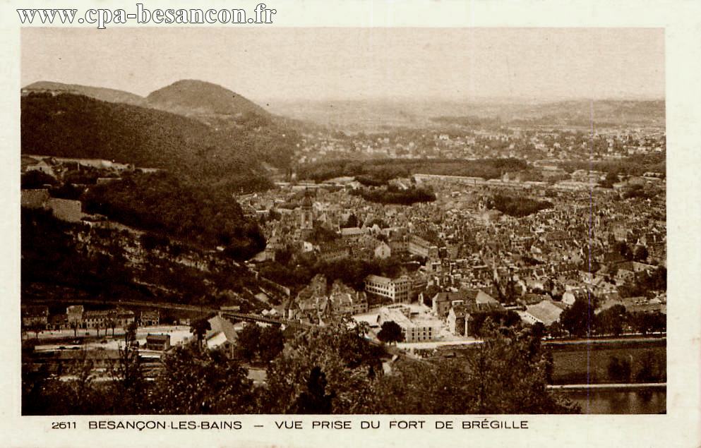 2611 BESANÇON-LES-BAINS - VUE PRISE DU FORT DE BRÉGILLE